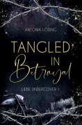 Cover-Bild zum Titel 'Tangled in Betrayal' von 'Antonia Löding'