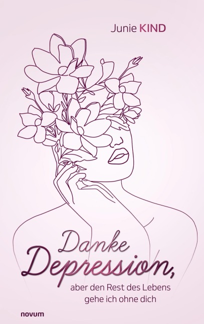Danke Depression, aber den Rest des Lebens gehe ich ohne dich - Junie Kind