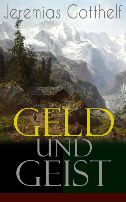 Geld und Geist - Jeremias Gotthelf