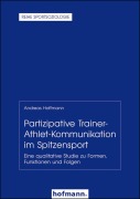 Cover-Bild zum Titel 'Partizipative Trainer-Athlet-Kommunikation im Spitzensport' von 'Andreas Hoffmann'