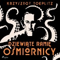 Dziewi¿te rami¿ o¿miornicy - Krzysztof Toeplitz