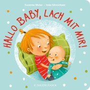 Cover-Bild zum Titel 'Hallo Baby, lach mit mir! (Pappbilderbuch für alle Geschwisterchen)' von 'Susanne Weber'
