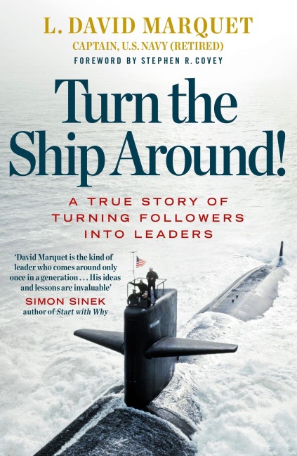 Turn the Ship Around! - L. David Marquet