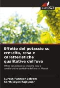 Cover-Bild zum Titel 'Effetto del potassio su crescita, resa e caratteristiche qualitative dell'uva' von 'Suresh Panneer Selvam, Karthikeyan Rajkumar'