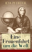 Cover-Bild zum Titel 'Eine Frauenfahrt um die Welt' von 'Ida Pfeiffer'