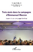 Cover-Bild zum Titel 'Trois mois dans la campagne d'Emmanuel Macron' von 'Robert, Mathurin'