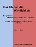 Das Ich und die Wirklichkeit - Manfred Gith