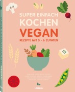 Cover-Bild zum Titel 'Super Einfach Kochen Vegan' von 'Gary Sacks'