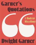 Garner's Quotations - Dwight Garner