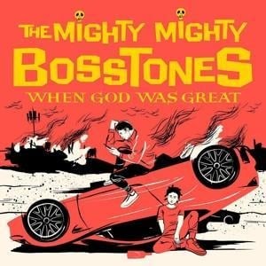 When God Was Great - The Mighty Mighty Bosstones