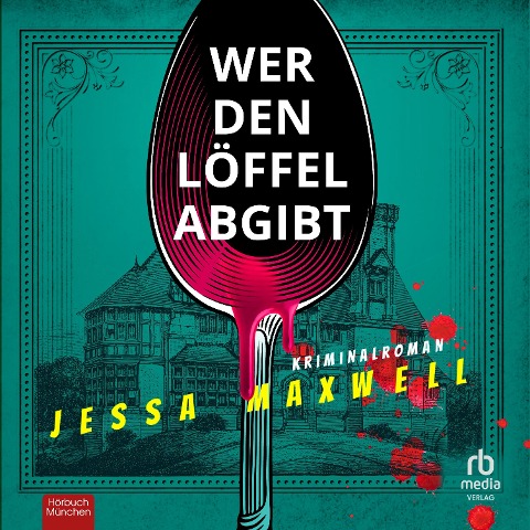 Wer den Löffel abgibt - Jessa Maxwell