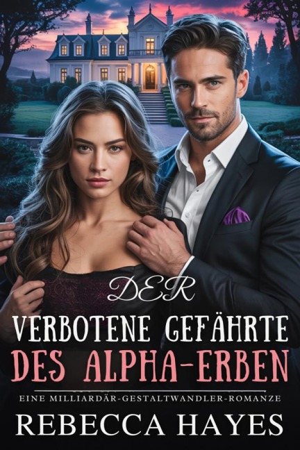 Der Verbotene Gefährte des Alpha-Erben - Rebecca Hayes
