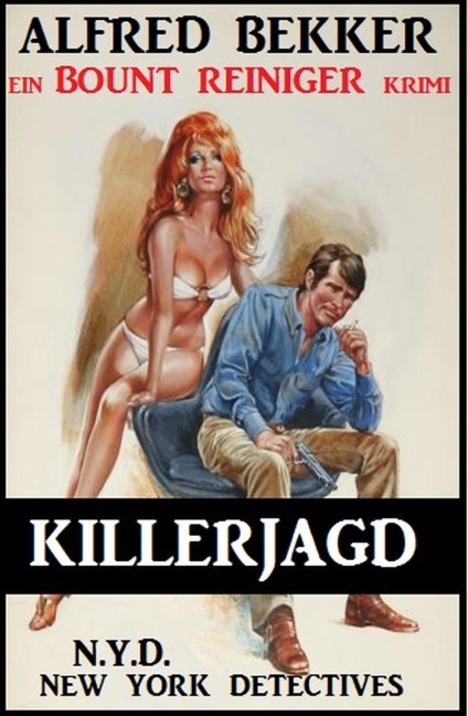 Bount Reiniger - Killerjagd: N.Y.D. - New York Detectives - Alfred Bekker