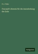 Cover-Bild zum Titel 'Foucault's Beweis für die Axendrehung der Erde' von 'Fr. J. Pisko'