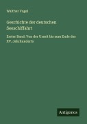 Cover-Bild zum Titel 'Geschichte der deutschen Seeschiffahrt' von 'Walther Vogel'