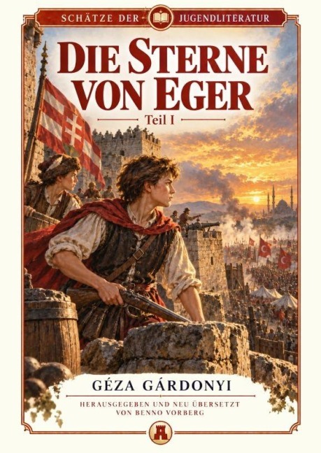 Die Sterne von Eger Teil 1 - Géza Gárdonyi