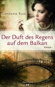 Cover-Bild zum Titel 'Der Duft des Regens auf dem Balkan' von 'Gordana Kuic'