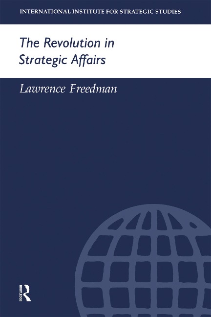 The Revolution in Strategic Affairs - Lawrence Freedman