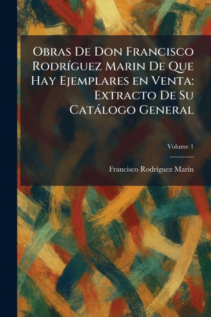 Obras De Don Francisco RodrÃ-guez Marin De Que Hay Ejemplares en Venta - Francisco Rodrã-Guez Marã-N
