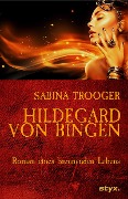 Cover-Bild zum Titel 'Hildegard von Bingen' von 'Sabina Trooger'