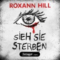 Cover-Bild zum Titel 'Storm & Partner 4. Sieh sie sterben' von 'Roxann Hill'