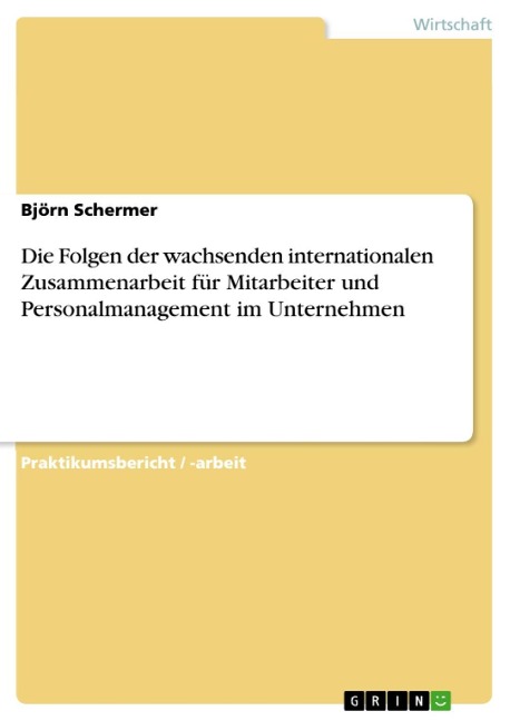 Die Folgen der wachsenden internationalen Zusammenarbeit für Mitarbeiter und Personalmanagement im Unternehmen - Björn Schermer