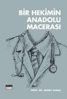 Bir Hekimin Anadolu Macerasi - Ahmet Almac