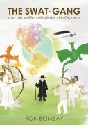 Cover-Bild zum Titel 'The SWAT-Gang und die weißen Mitglieder des Grauens' von 'Ron Bombay'