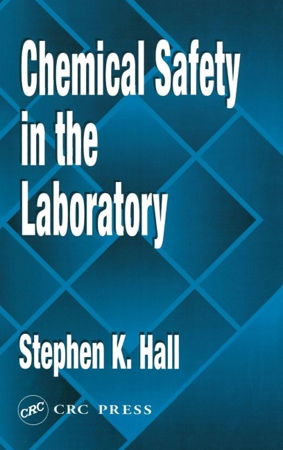 Chemical Safety in the Laboratory - Stephen K. Hall
