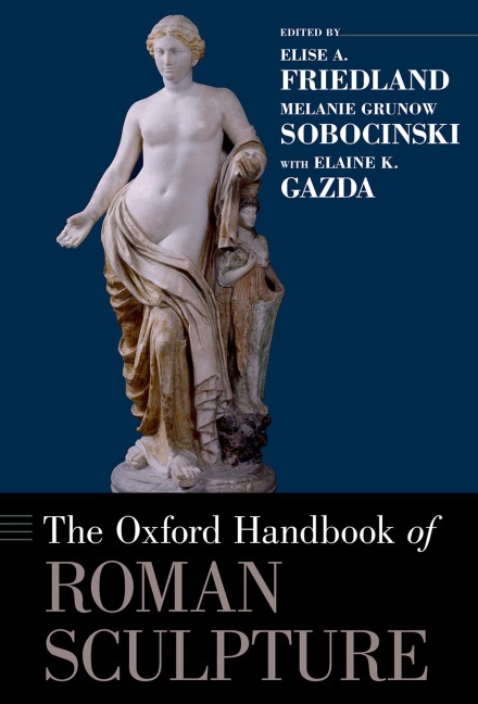 The Oxford Handbook of Roman Sculpture - 