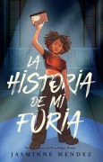 Cover-Bild zum Titel 'La Historia de Mi Furia / The Story of My Anger' von 'Jasminne Mendez'