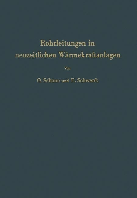 Rohrleitungen in neuzeitlichen Wärmekraftanlagen - Erich Schwenk, Otto Schöne