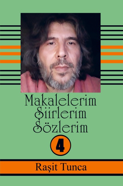 Makalelerim ¿iirlerim Sözlerim Serisi -4 - Ra¿it Tunca