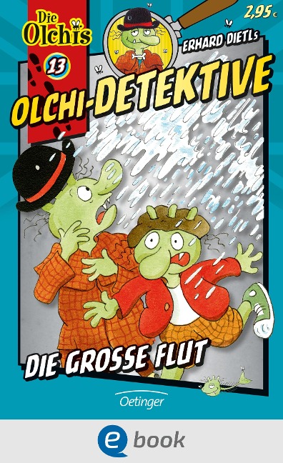 Olchi-Detektive 13. Die große Flut - Erhard Dietl, Barbara Iland-Olschewski
