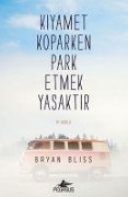 Kiyamet Koparken Park Etmek Yasaktir - Bryan Bliss