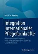 Cover-Bild zum Titel 'Integration internationaler Pflegefachkräfte' von 'Denise M. Hradecky'