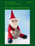 Cover-Bild zum Titel 'Häkelpuppen mit der Knollennase - Der Weihnachtsmann' von 'Elke Selke'