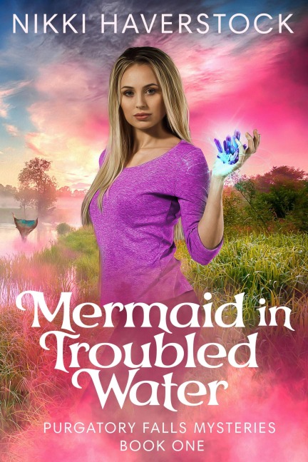 Mermaid in Troubled Water (Purgatory Falls Mysteries, #1) - Nikki Haverstock