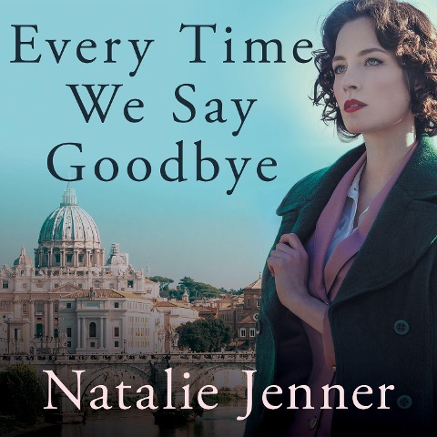 Every Time We Say Goodbye - Natalie Jenner