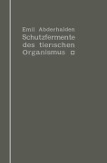 Cover-Bild zum Titel 'Schutzfermente des tierischen Organismus' von 'Emil Abderhalden'