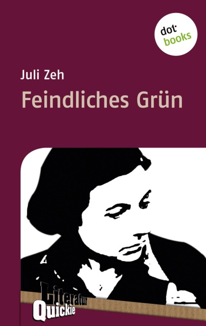Feindliches Grün - Literatur-Quickie - Juli Zeh