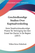 Cover-Bild zum Titel 'Geschiedkundige Studien Over Kapitaalverdeeling' von 'Willem Petrus Wolterbeek'
