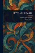 Cover-Bild zum Titel 'Peter Schlemihl' von 'Adelbert Von Chamisso, Henry Morley'