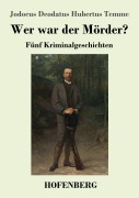 Cover-Bild zum Titel 'Wer war der Mörder?' von 'Jodocus Deodatus Hubertus Temme'