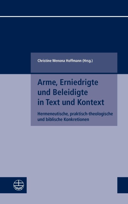 Arme, Erniedrigte und Beleidigte in Text und Kontext - 