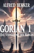 Cover-Bild zum Titel 'Gorian 1: Das Vermächtnis der Klingen' von 'Alfred Bekker'