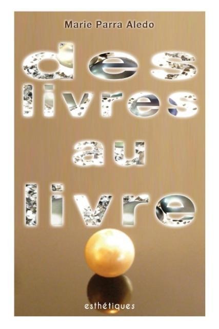 Des livres au livre - Marie Parra Aledo