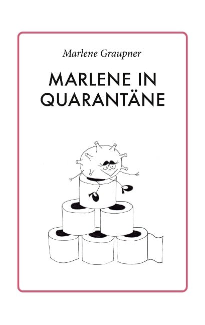 Marlene in Quarantäne - Marlene Graupner