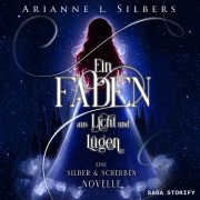 Cover-Bild zum Titel 'Ein Faden aus Licht und Lügen' von 'Arianne L. Silbers'
