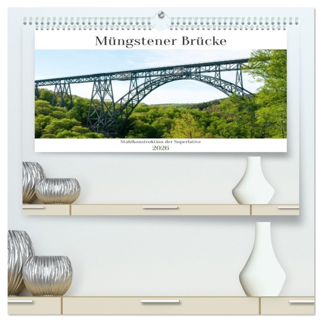 Müngstener Brücke - Stahlkonstruktion der Superlative (hochwertiger Premium Wandkalender 2026 DIN A2 quer), Kunstdruck in Hochglanz - Meike Bölts